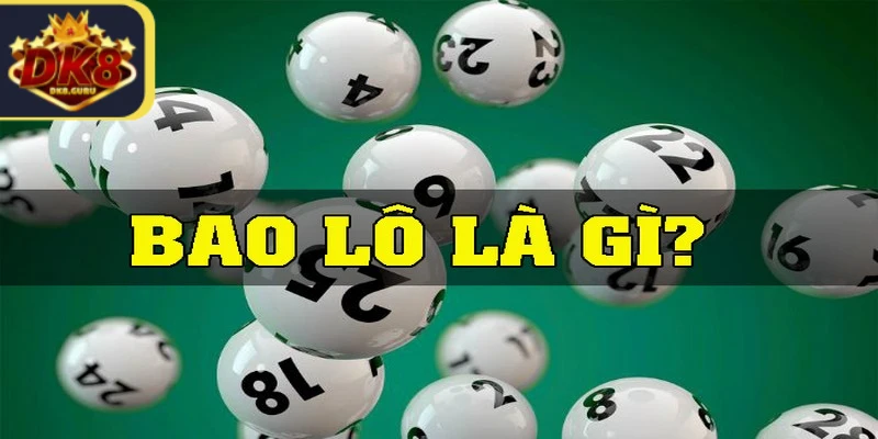 Bao Lô Là Gì? Cách Chơi Chuẩn Theo Từng Khu Vực Cụ Thể 2 Bao lô là gì không còn xa lạ đối với anh em đam mê xổ số
